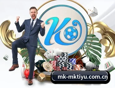 mk体育 APP(MKSPORTS)